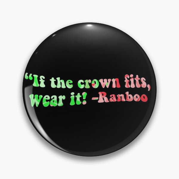 “If the crown fits, wear it!” Ranboo quote Pin RB2805 product Offical Ranboo Merch